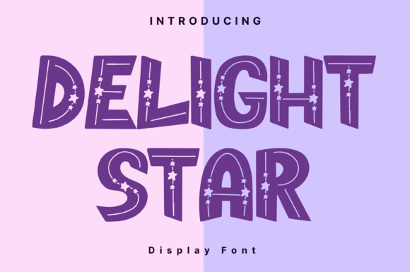 Delight Star Font Review: Bold Display Type for Campaigns
